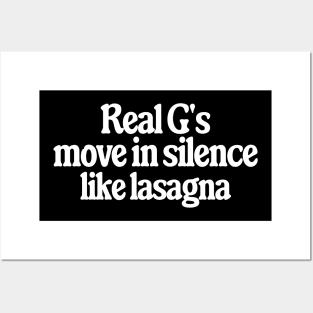 Real G's move in silence like lasagna Posters and Art